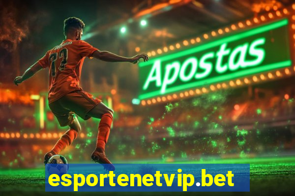 esportenetvip.bet - apostas online